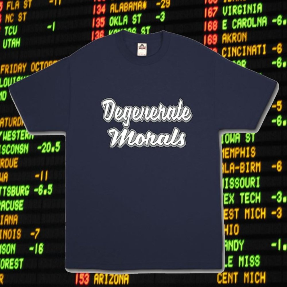 Degenerate Morals Original Sports Betting Gambling Sportsbook Casino T shirt
